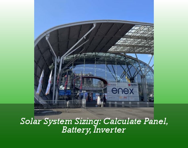 Solar System Sizing: Calculate Panel, Battery, Inverter